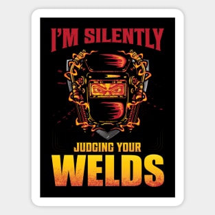 I'm Silently Judging Your Welds Magnet